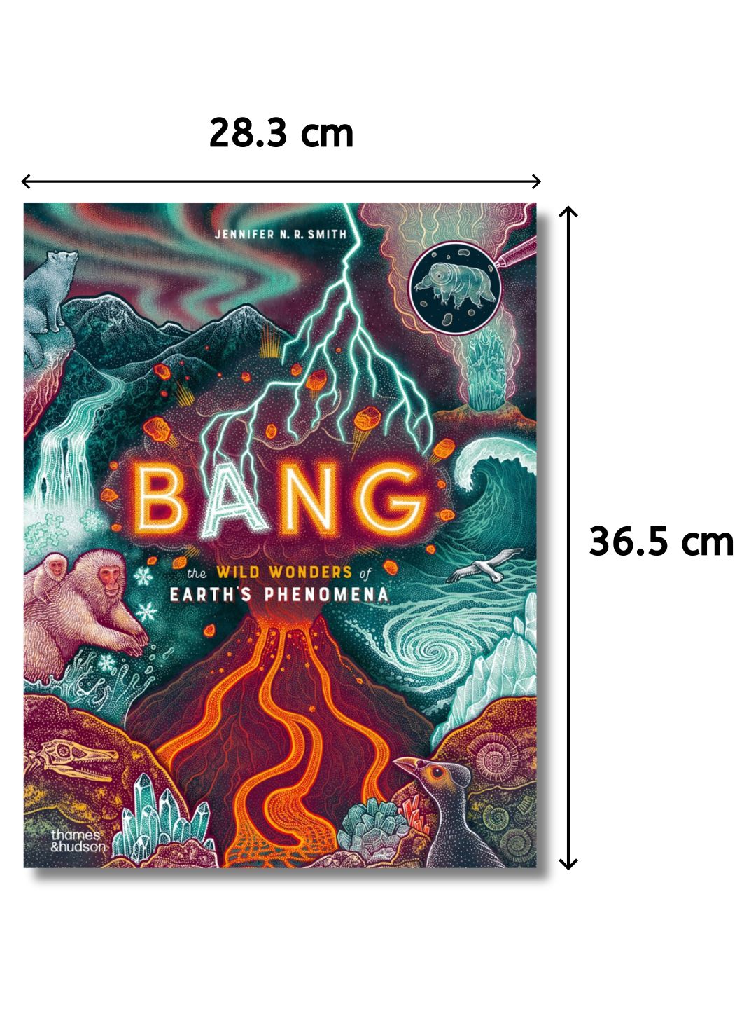 Bang The Wild Wonders of Earth’s Phenomena - Thames & Hudson