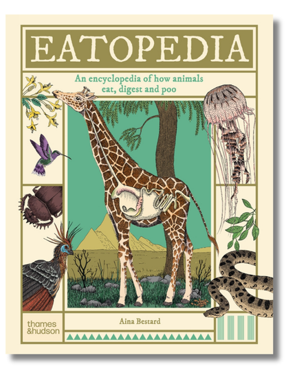 Eatopedia - An Encyclopedia of How Animals Eat, Digest & Poo