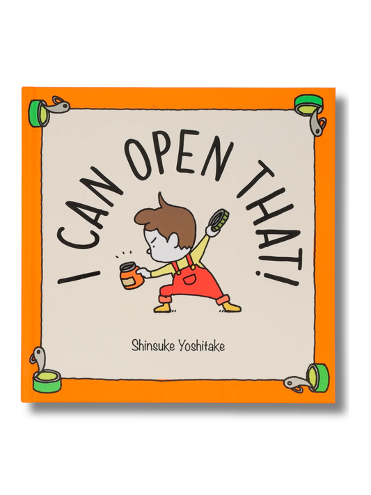 I Can Open That by Shinsuke Yoshitake (Hardcover Picture Book – Independence & Confidence)