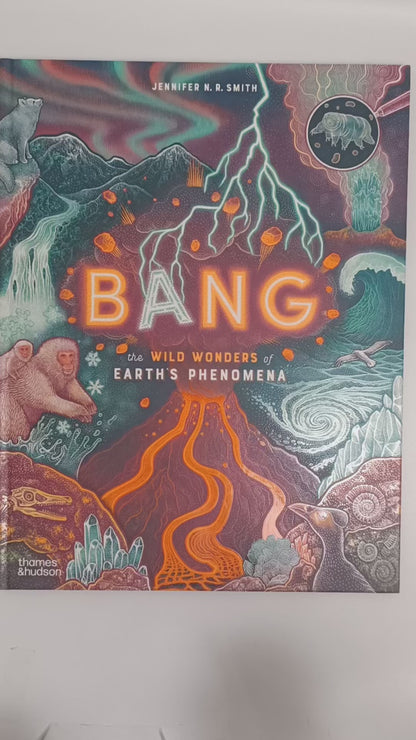 Bang The Wild Wonders of Earth’s Phenomena - Thames & Hudson